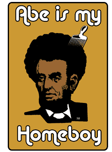 ABE IS MY HOMEBOY T-SHIRT