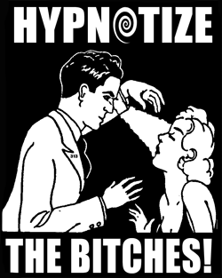 HYPNOTIZE THE BITCHES! T-SHIRT