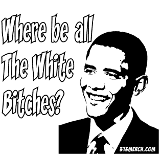 WHERE BE ALL THE WHITE BITCHES?