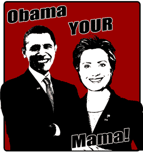 OBAMA OR YOUR MAMA T-SHIRT