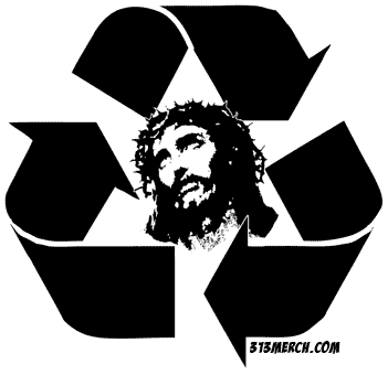 JESUS CHRIST RECYCLE T-SHIRTS