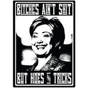 Bitches Hilary Clinton T-Shirt