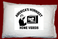AMERICA'S HORNIEST HOME VIDEOS PILLOW CASE PILLOW CASE