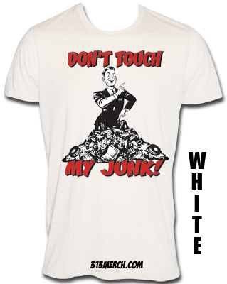DON'T TOUCH MY JUNK! T-SHIRT 