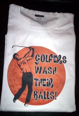 Golfers Wash their Balls T Shirts